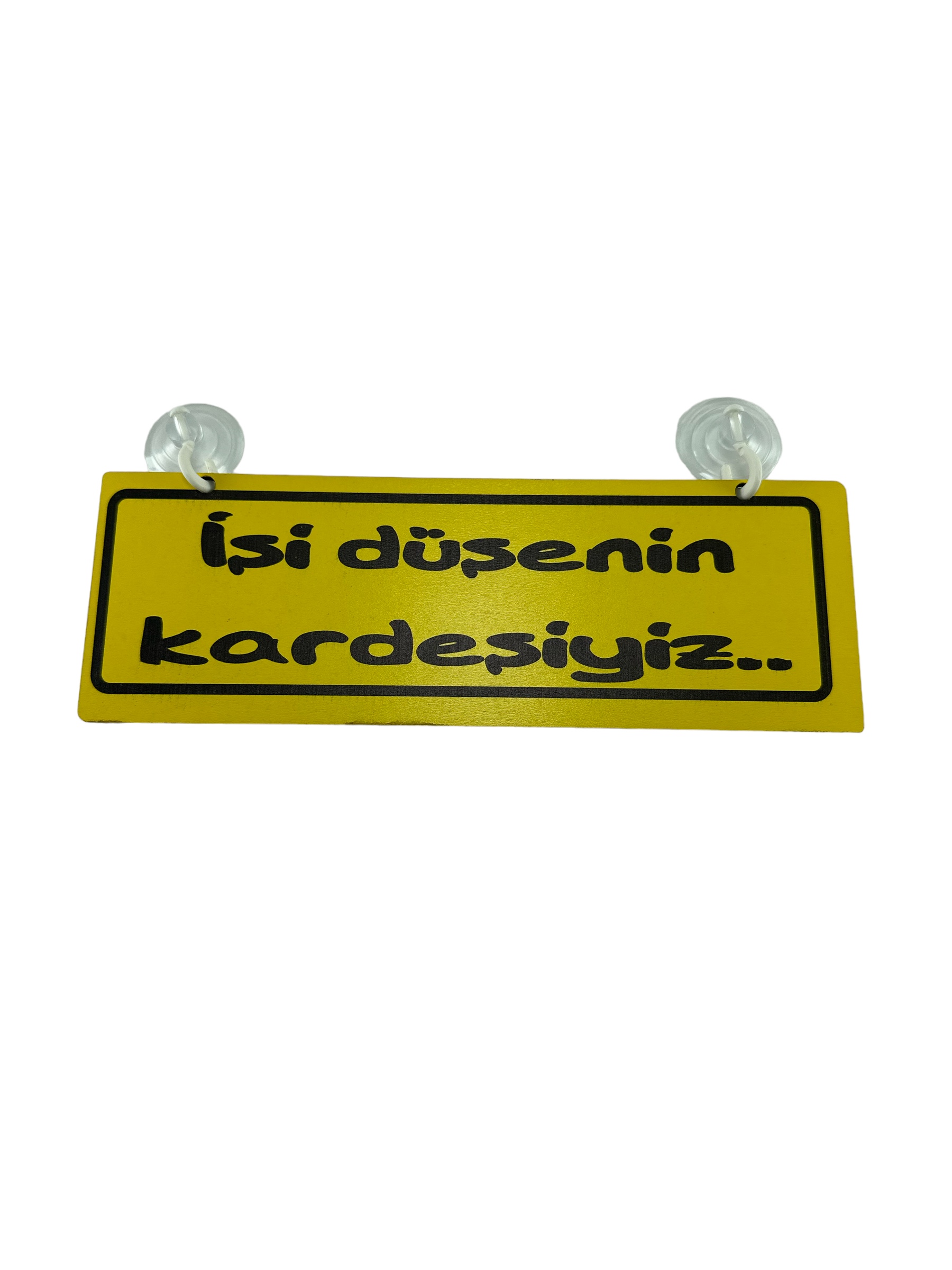 Cam%20Süsü%20Yazı%20’İŞİ%20DÜŞENİN%20KARDEŞİYİZ’%20Mdf%20Vantuzlu